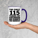 115th Birthday First 115 Years of Childhood Are The Hardest - 15oz Accent Mug Purple