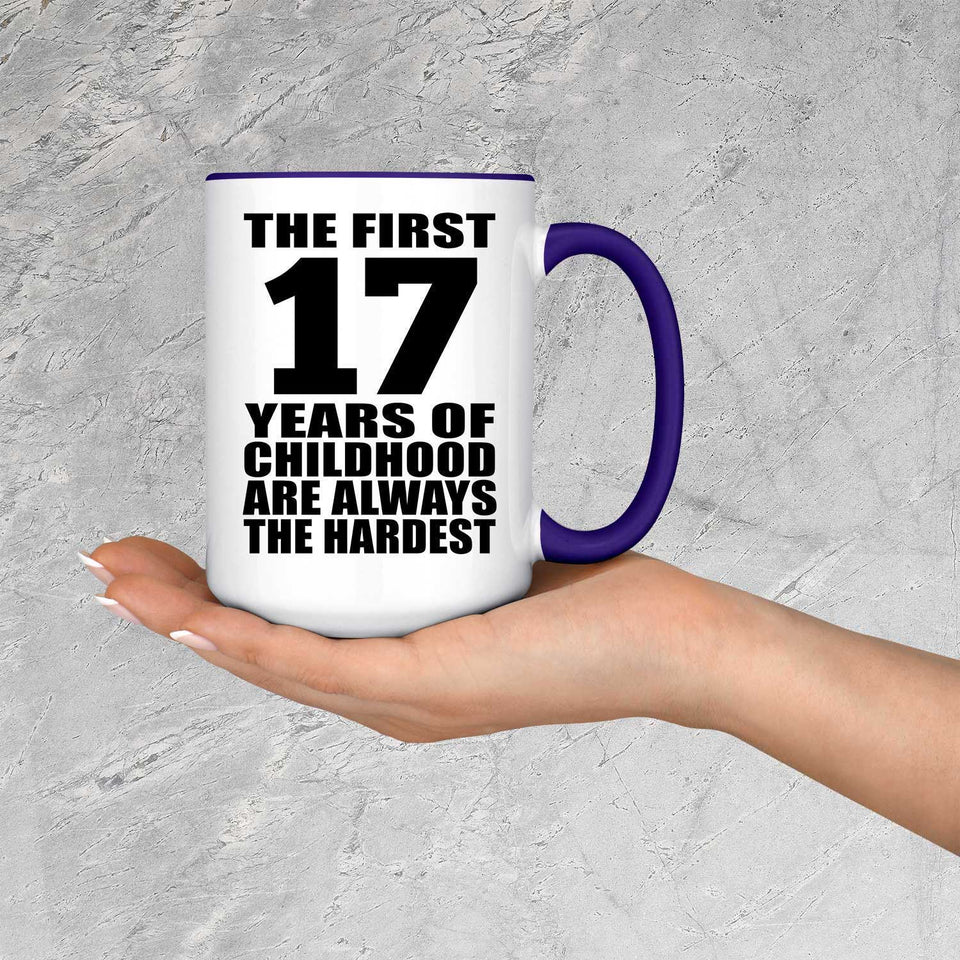 17th Birthday First 17 Years of Childhood Are The Hardest - 15oz Accent Mug Purple