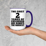 2nd Birthday First 2 Years of Childhood Are The Hardest - 15oz Accent Mug Purple