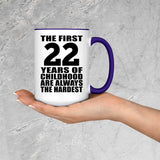 22nd Birthday First 22 Years of Childhood Are The Hardest - 15oz Accent Mug Purple