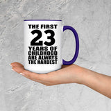 23rd Birthday First 23 Years of Childhood Are The Hardest - 15oz Accent Mug Purple