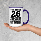 26th Birthday First 26 Years of Childhood Are The Hardest - 15oz Accent Mug Purple