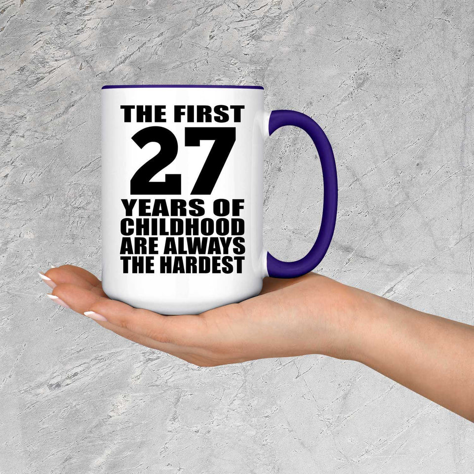27th Birthday First 27 Years of Childhood Are The Hardest - 15oz Accent Mug Purple