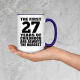 27th Birthday First 27 Years of Childhood Are The Hardest - 15oz Accent Mug Purple