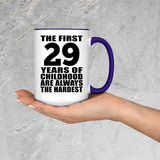 29th Birthday First 29 Years of Childhood Are The Hardest - 15oz Accent Mug Purple
