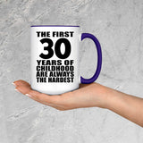 30th Birthday First 30 Years of Childhood Are The Hardest - 15oz Accent Mug Purple