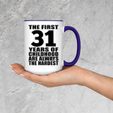31st Birthday First 31 Years of Childhood Are The Hardest - 15oz Accent Mug Purple