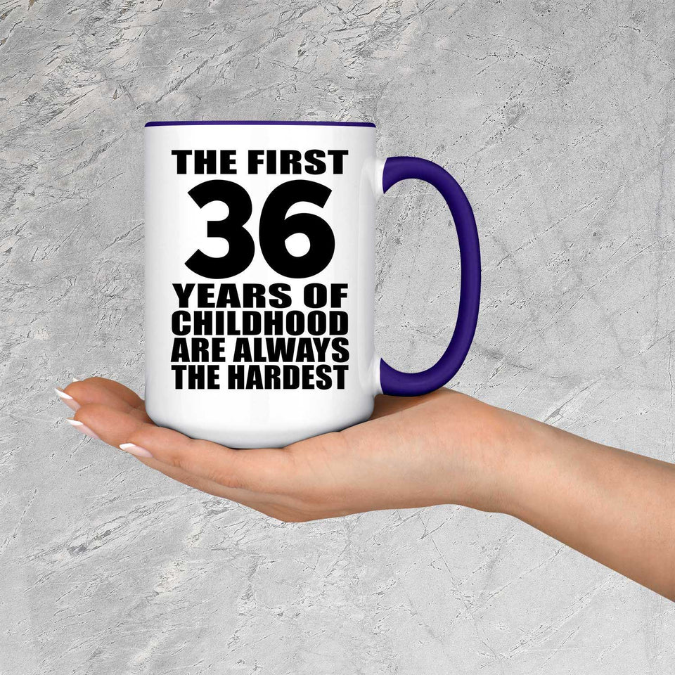 36th Birthday First 36 Years of Childhood Are The Hardest - 15oz Accent Mug Purple
