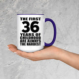 36th Birthday First 36 Years of Childhood Are The Hardest - 15oz Accent Mug Purple