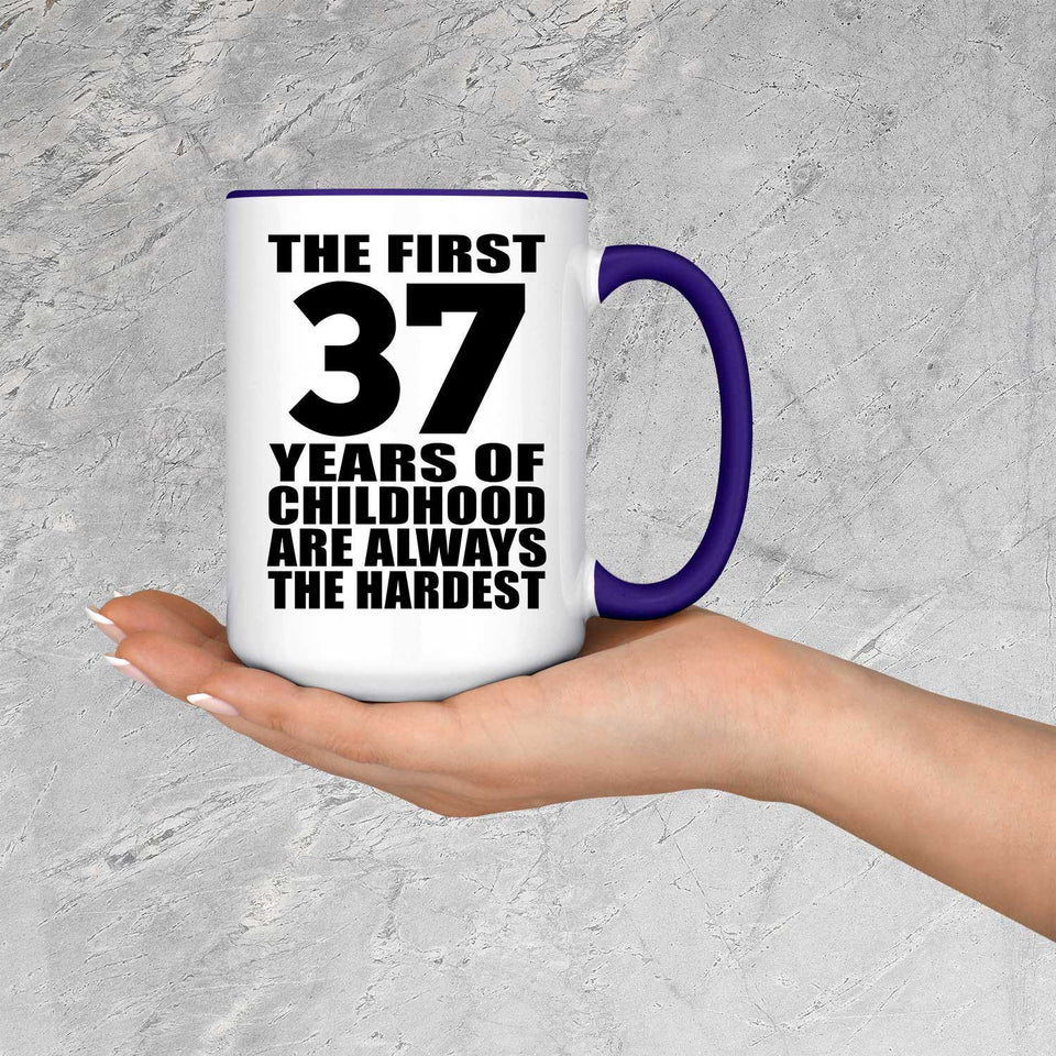 37th Birthday First 37 Years of Childhood Are The Hardest - 15oz Accent Mug Purple