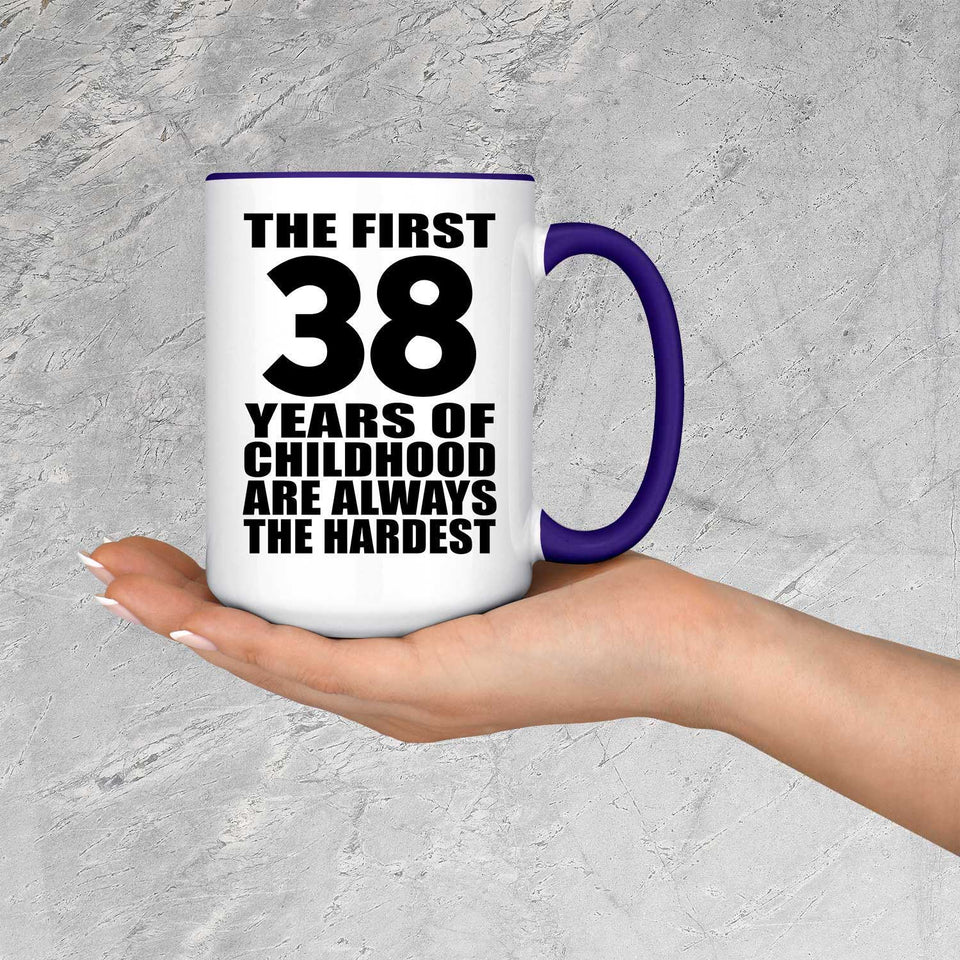 38th Birthday First 38 Years of Childhood Are The Hardest - 15oz Accent Mug Purple