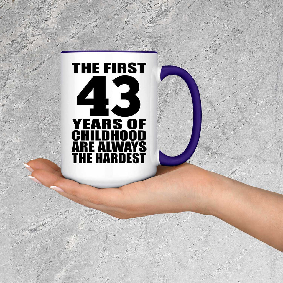 43rd Birthday First 43 Years of Childhood Are The Hardest - 15oz Accent Mug Purple