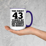 43rd Birthday First 43 Years of Childhood Are The Hardest - 15oz Accent Mug Purple