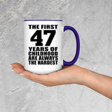 47th Birthday First 47 Years of Childhood Are The Hardest - 15oz Accent Mug Purple