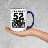 52nd Birthday First 52 Years of Childhood Are The Hardest - 15oz Accent Mug Purple