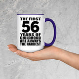 56th Birthday First 56 Years of Childhood Are The Hardest - 15oz Accent Mug Purple