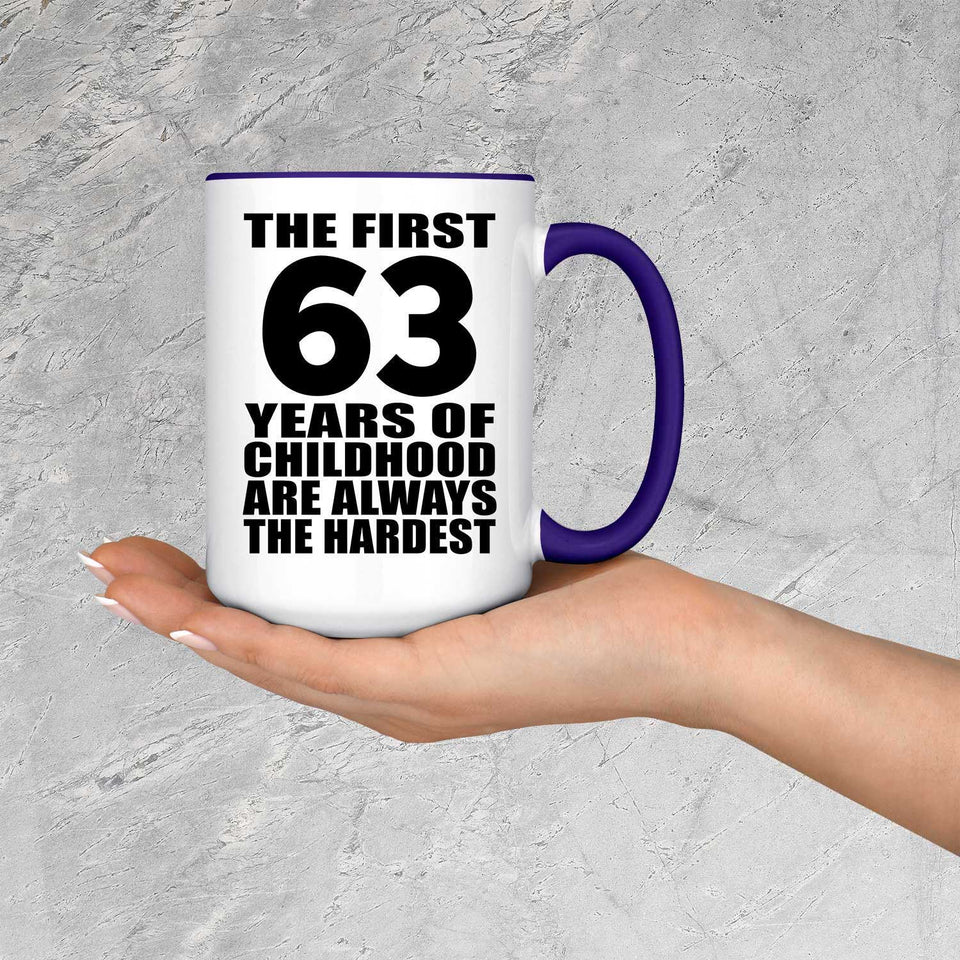 63rd Birthday First 63 Years of Childhood Are The Hardest - 15oz Accent Mug Purple
