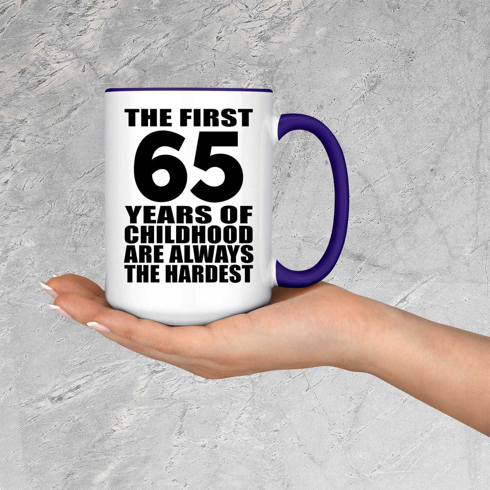 65th Birthday First 65 Years of Childhood Are The Hardest - 15oz Accent Mug Purple