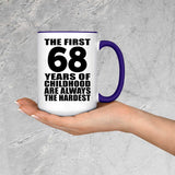 68th Birthday First 68 Years of Childhood Are The Hardest - 15oz Accent Mug Purple