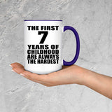 7th Birthday First 7 Years of Childhood Are The Hardest - 15oz Accent Mug Purple