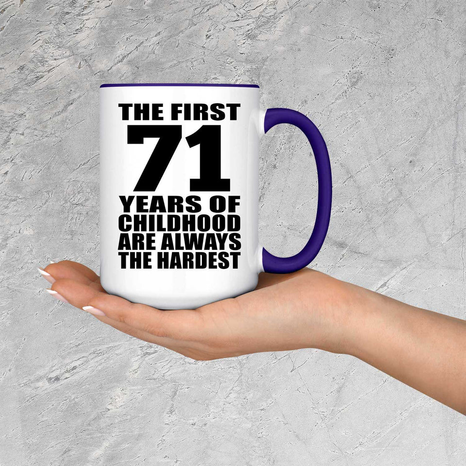 71st Birthday First 71 Years of Childhood Are The Hardest - 15oz Accent Mug Purple