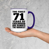 71st Birthday First 71 Years of Childhood Are The Hardest - 15oz Accent Mug Purple