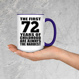 72nd Birthday First 72 Years of Childhood Are The Hardest - 15oz Accent Mug Purple
