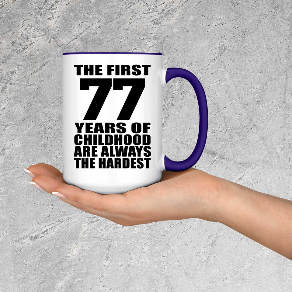 77th Birthday First 77 Years of Childhood Are The Hardest - 15oz Accent Mug Purple