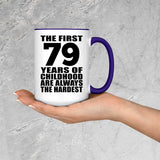 79th Birthday First 79 Years of Childhood Are The Hardest - 15oz Accent Mug Purple