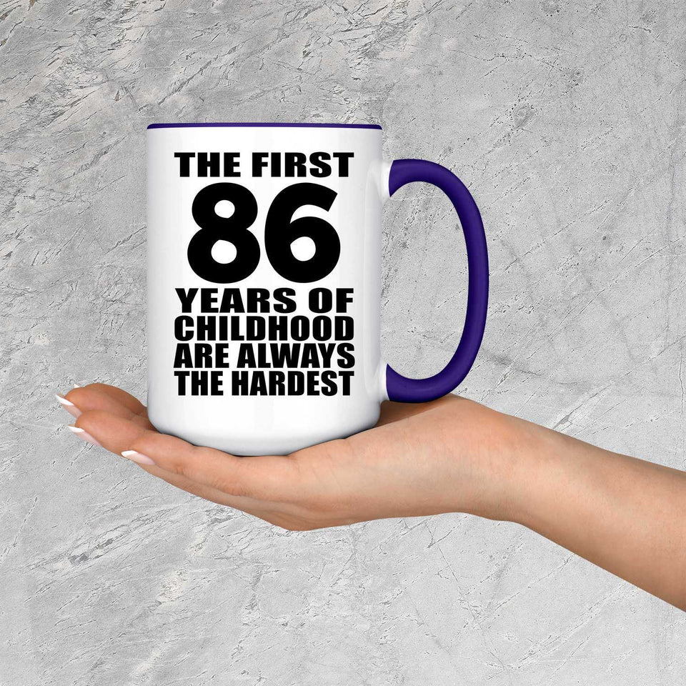 86th Birthday First 86 Years of Childhood Are The Hardest - 15oz Accent Mug Purple
