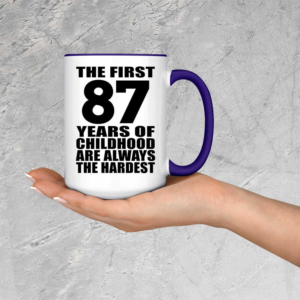 87th Birthday First 87 Years of Childhood Are The Hardest - 15oz Accent Mug Purple