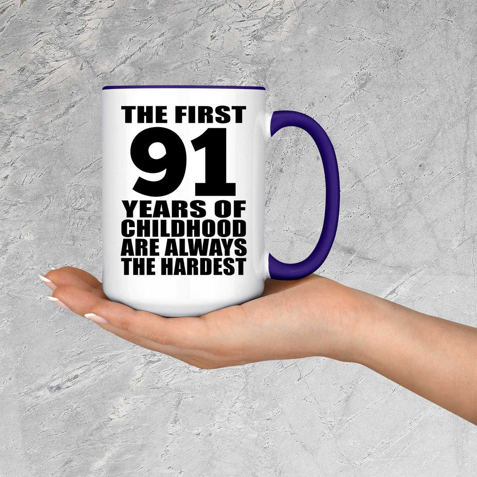 91st Birthday First 91 Years of Childhood Are The Hardest - 15oz Accent Mug Purple
