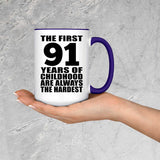 91st Birthday First 91 Years of Childhood Are The Hardest - 15oz Accent Mug Purple