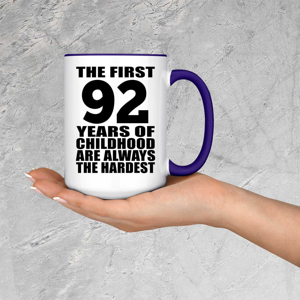 92nd Birthday First 92 Years of Childhood Are The Hardest - 15oz Accent Mug Purple