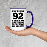 92nd Birthday First 92 Years of Childhood Are The Hardest - 15oz Accent Mug Purple