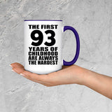 93rd Birthday First 93 Years of Childhood Are The Hardest - 15oz Accent Mug Purple