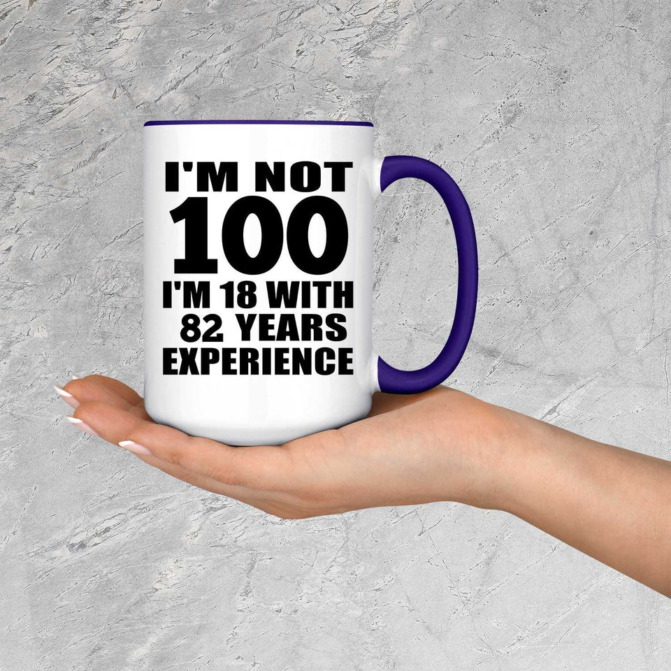 100th Birthday I'm Not 100 I'm 18 With 82 Years Experience - 15oz Accent Mug Purple