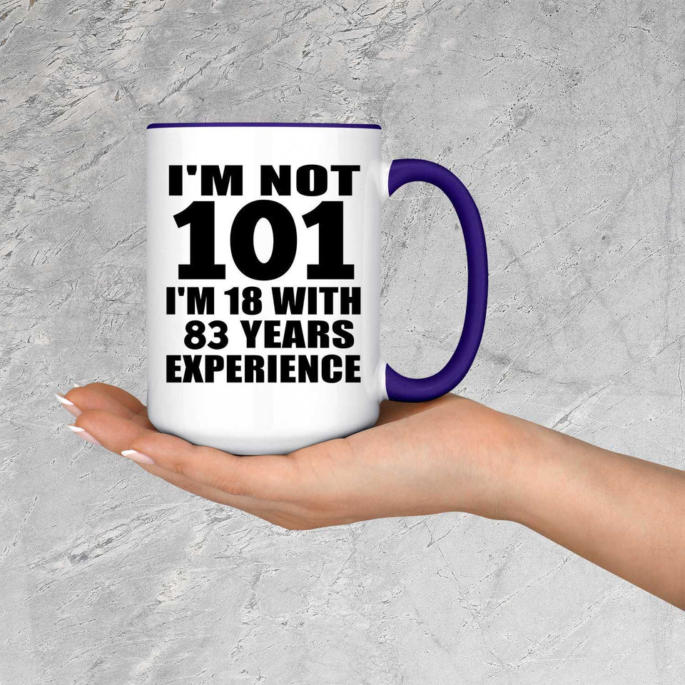 101st Birthday I'm Not 101 I'm 18 With 83 Years Experience - 15oz Accent Mug Purple