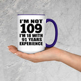 109th Birthday I'm Not 109 I'm 18 With 91 Years Experience - 15oz Accent Mug Purple