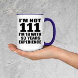 111th Birthday I'm Not 111 I'm 18 With 93 Years Experience - 15oz Accent Mug Purple