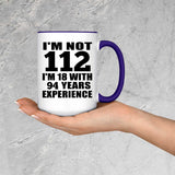112th Birthday I'm Not 112 I'm 18 With 94 Years Experience - 15oz Accent Mug Purple