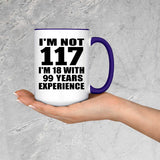 117th Birthday I'm Not 117 I'm 18 With 99 Years Experience - 15oz Accent Mug Purple
