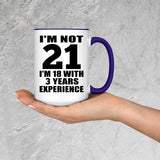 21st Birthday I'm Not 21 I'm 18 With 3 Years Experience - 15oz Accent Mug Purple