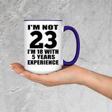 23rd Birthday I'm Not 23 I'm 18 With 5 Years Experience - 15oz Accent Mug Purple