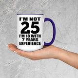25th Birthday I'm Not 25 I'm 18 With 7 Years Experience - 15oz Accent Mug Purple