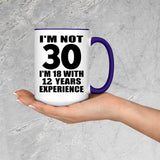 30th Birthday I'm Not 30 I'm 18 With 12 Years Experience - 15oz Accent Mug Purple