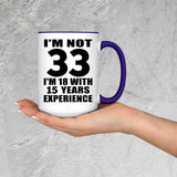 33rd Birthday I'm Not 33 I'm 18 With 15 Years Experience - 15oz Accent Mug Purple