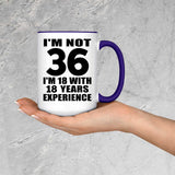 36th Birthday I'm Not 36 I'm 18 With 18 Years Experience - 15oz Accent Mug Purple