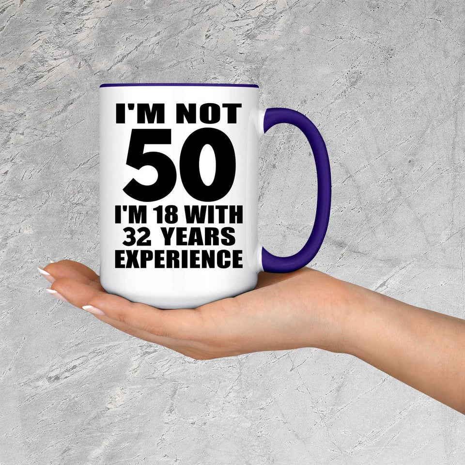50th Birthday I'm Not 50 I'm 18 With 32 Years Experience - 15oz Accent Mug Purple