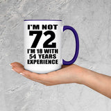 72nd Birthday I'm Not 72 I'm 18 With 54 Years Experience - 15oz Accent Mug Purple